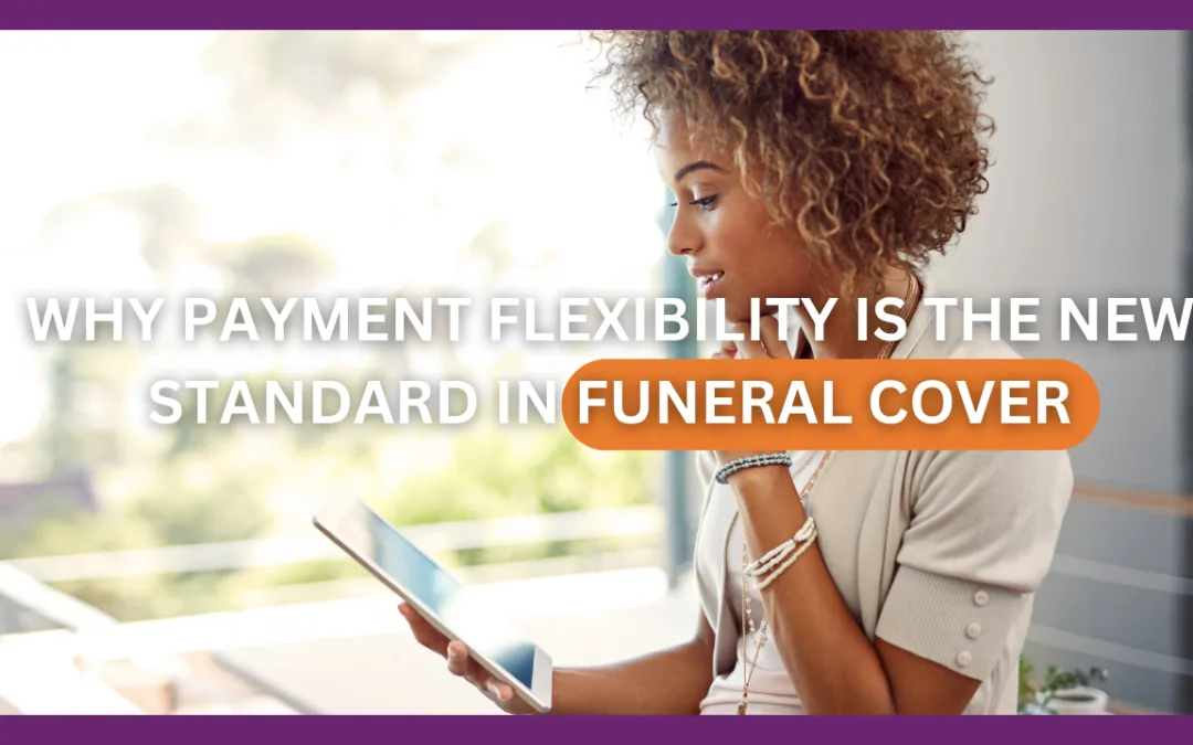 Why Payment Flexibility Is the New Standard in Funeral Cover