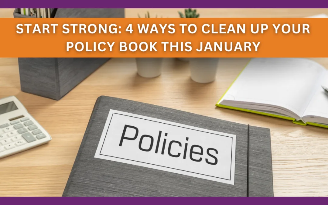 Start Strong: 4 Ways to Clean Up Your Policy Book This January