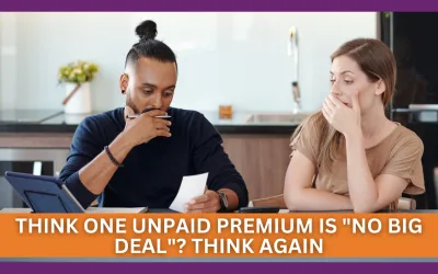 Think One Unpaid Premium Is “No Big Deal”? Think Again