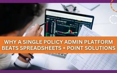 Why a Single Policy Admin Platform Beats Spreadsheets + Point Solutions